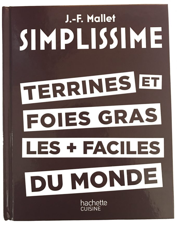 Simplissime Terrines et Foies Gras par Jean-François Mallet